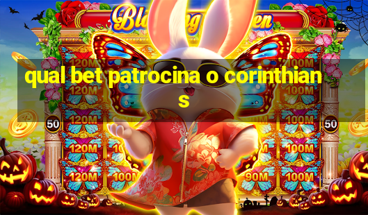 qual bet patrocina o corinthians