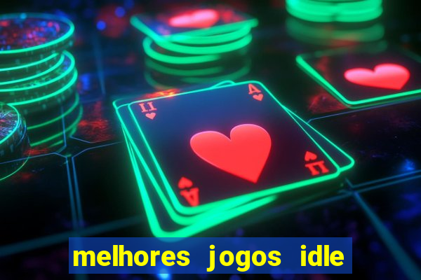 melhores jogos idle para android