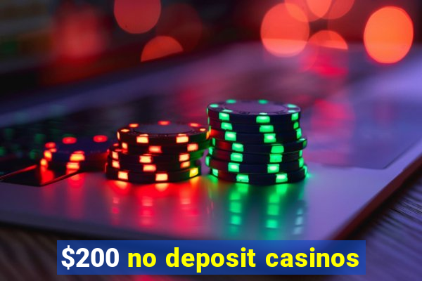 $200 no deposit casinos