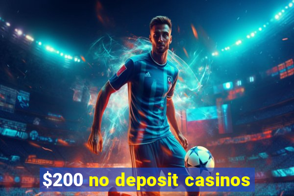 $200 no deposit casinos