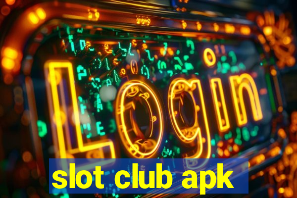 slot club apk