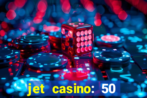 jet casino: 50 free spins