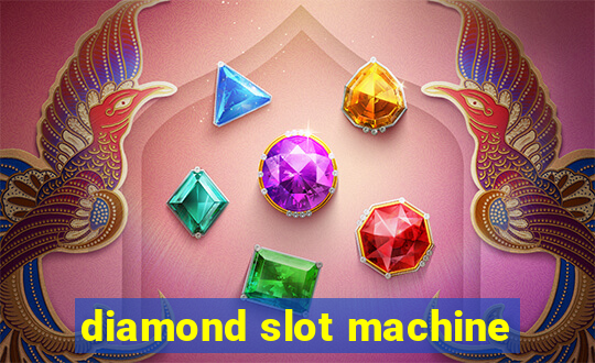 diamond slot machine