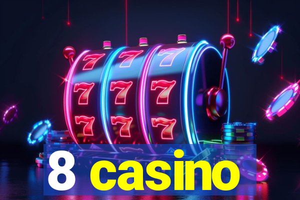 8 casino