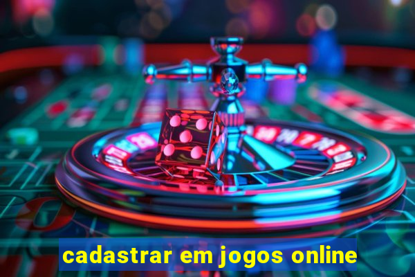 cadastrar em jogos online