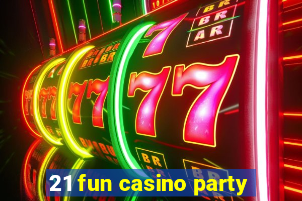 21 fun casino party