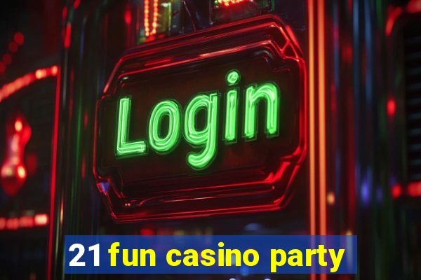 21 fun casino party