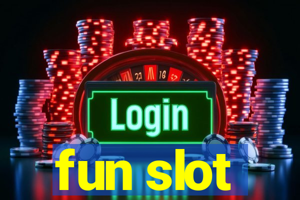 fun slot