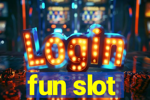 fun slot