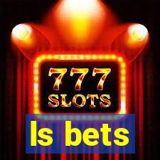 ls bets