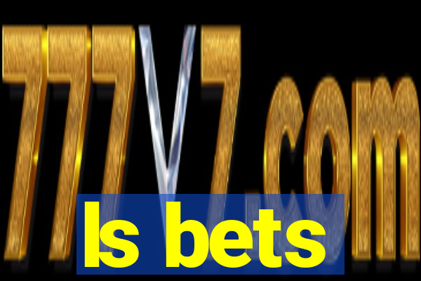 ls bets