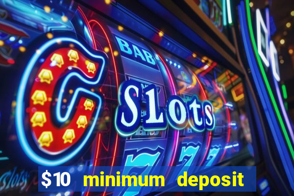 $10 minimum deposit casino australia 2021