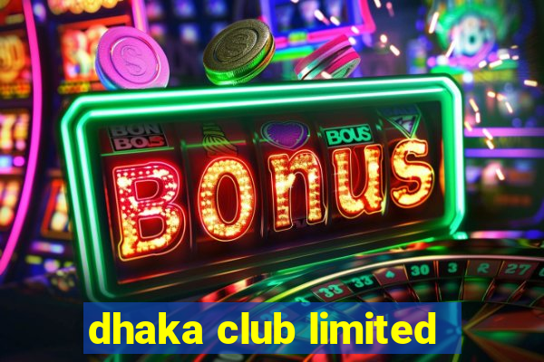 dhaka club limited