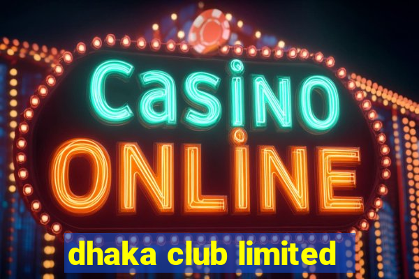 dhaka club limited