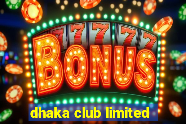 dhaka club limited