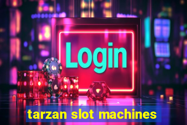 tarzan slot machines