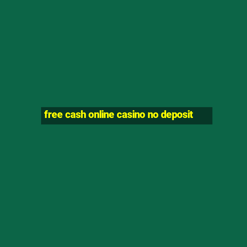 free cash online casino no deposit