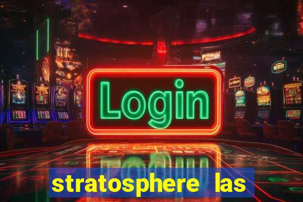 stratosphere las vegas hotel & casino