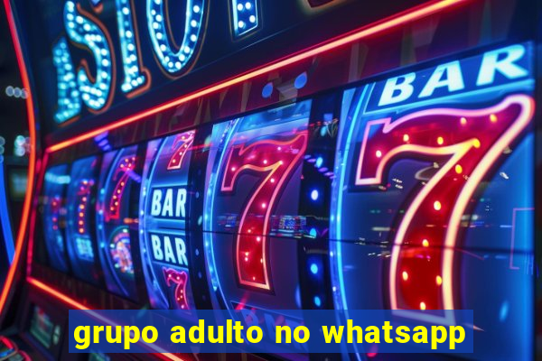 grupo adulto no whatsapp