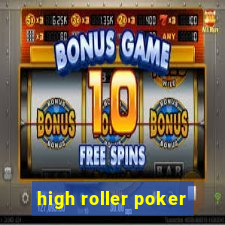 high roller poker