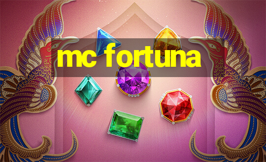 mc fortuna