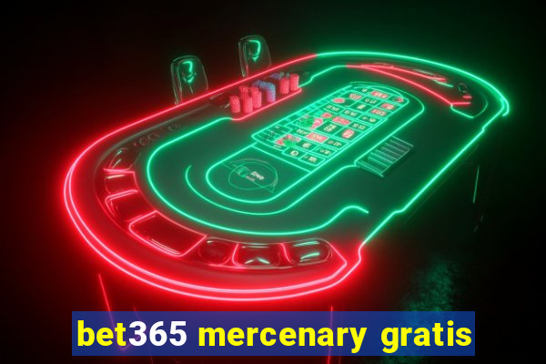 bet365 mercenary gratis