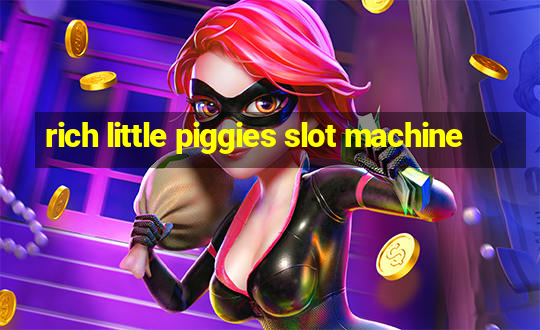 rich little piggies slot machine