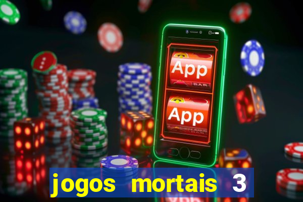 jogos mortais 3 filme completo dublado