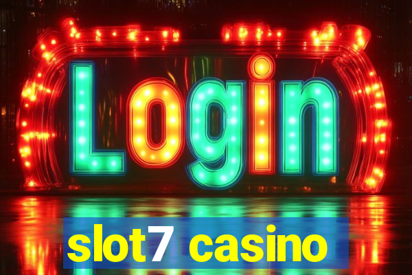 slot7 casino