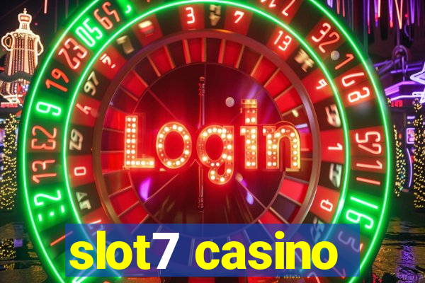 slot7 casino