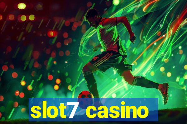 slot7 casino