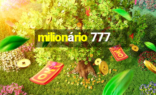 milionário 777