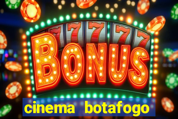 cinema botafogo praia shopping