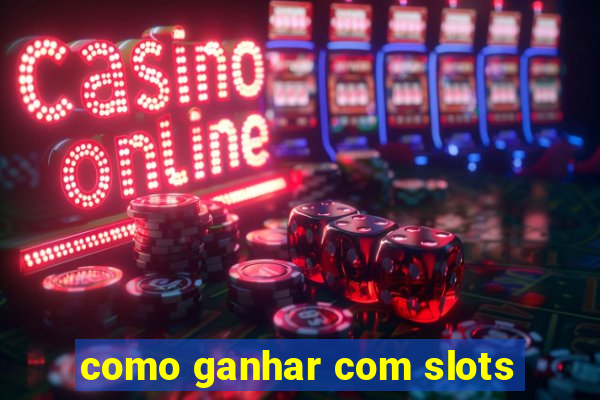 como ganhar com slots