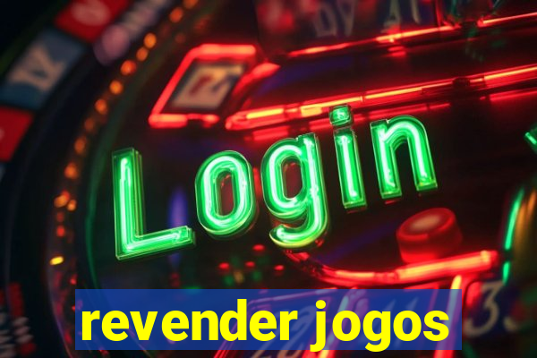 revender jogos