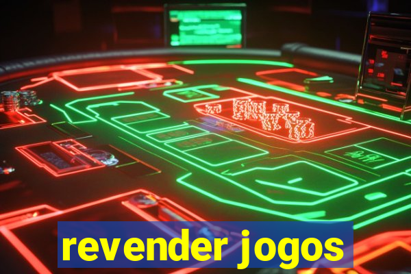 revender jogos