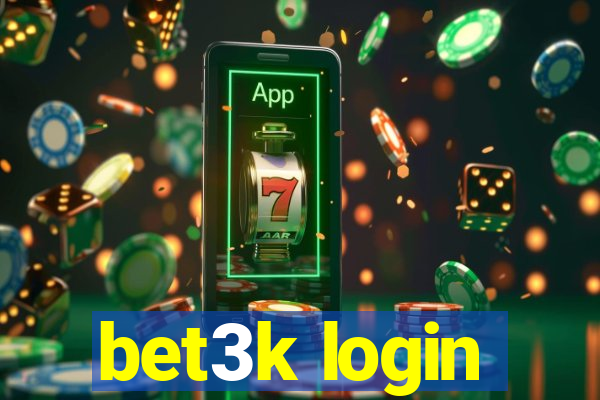 bet3k login