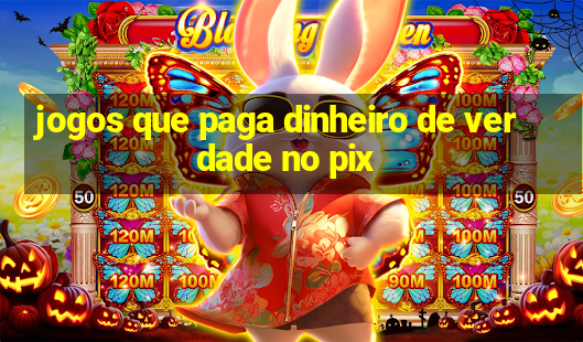 jogos que paga dinheiro de verdade no pix