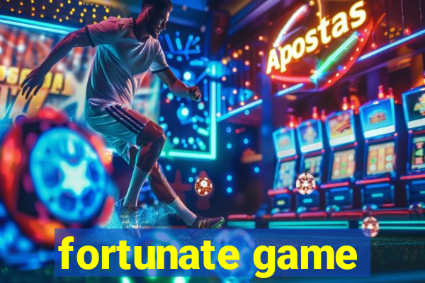 fortunate game