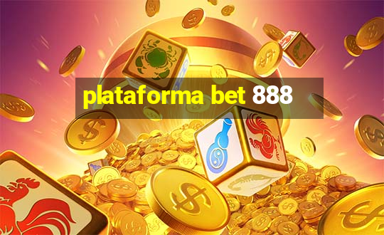 plataforma bet 888