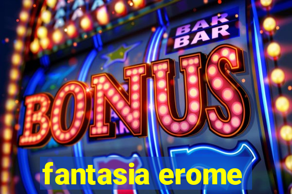 fantasia erome