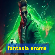 fantasia erome