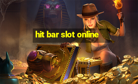 hit bar slot online