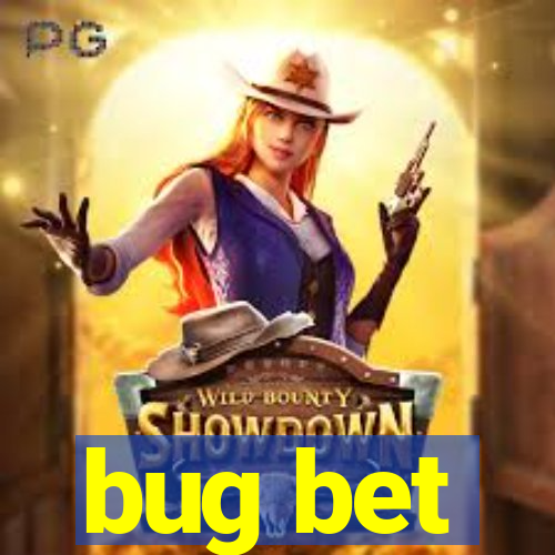 bug bet