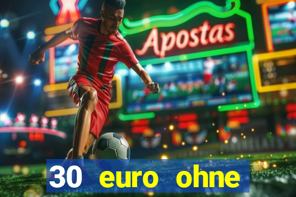 30 euro ohne einzahlung casino