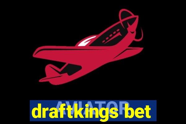 draftkings bet