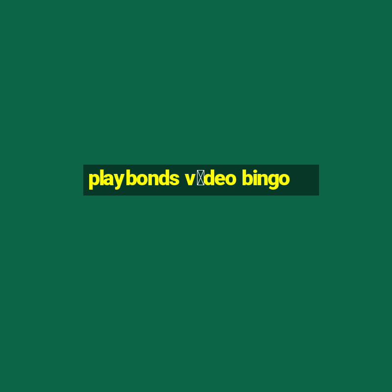 playbonds v铆deo bingo