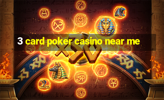 3 card poker casino near me