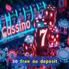 30 free no deposit casino uk