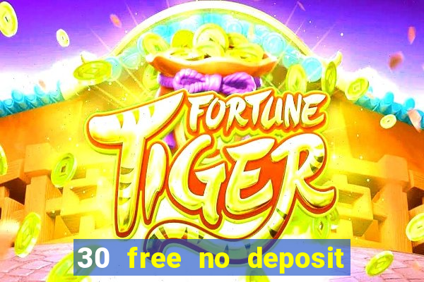 30 free no deposit casino uk